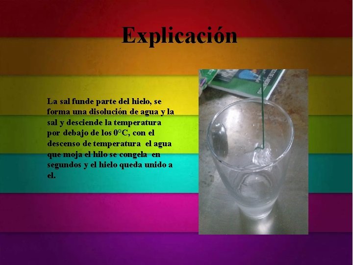 Explicación La sal funde parte del hielo, se forma una disolución de agua y Explicación La sal funde parte del hielo, se forma una disolución de agua y