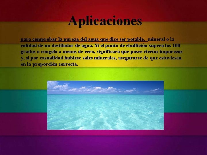 Aplicaciones para comprobar la pureza del agua que dice ser potable, mineral o la. Aplicaciones para comprobar la pureza del agua que dice ser potable, mineral o la.