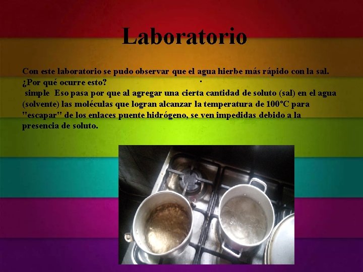 Laboratorio Con este laboratorio se pudo observar que el agua hierbe más rápido con Laboratorio Con este laboratorio se pudo observar que el agua hierbe más rápido con