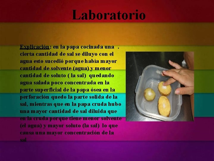 Laboratorio Explicación: en la papa cocinada una. cierta cantidad de sal se diluyo con Laboratorio Explicación: en la papa cocinada una. cierta cantidad de sal se diluyo con