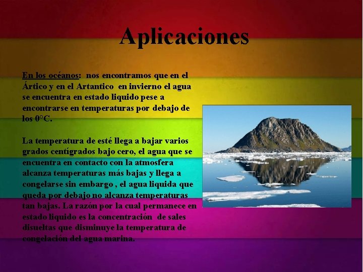 Aplicaciones En los océanos: nos encontramos que en el Ártico y en el Artantico Aplicaciones En los océanos: nos encontramos que en el Ártico y en el Artantico