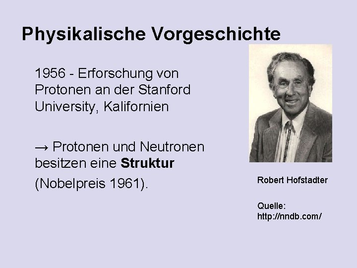 Physikalische Vorgeschichte 1956 - Erforschung von Protonen an der Stanford University, Kalifornien → Protonen