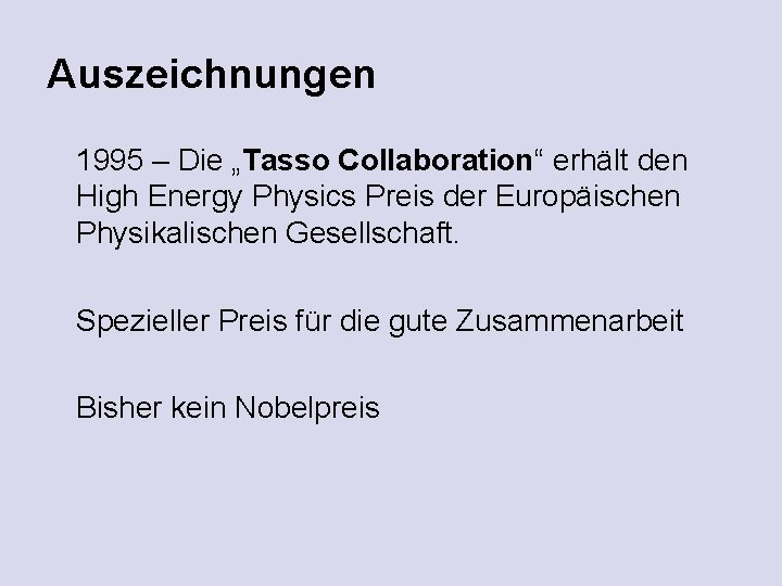 Auszeichnungen 1995 – Die „Tasso Collaboration“ erhält den High Energy Physics Preis der Europäischen