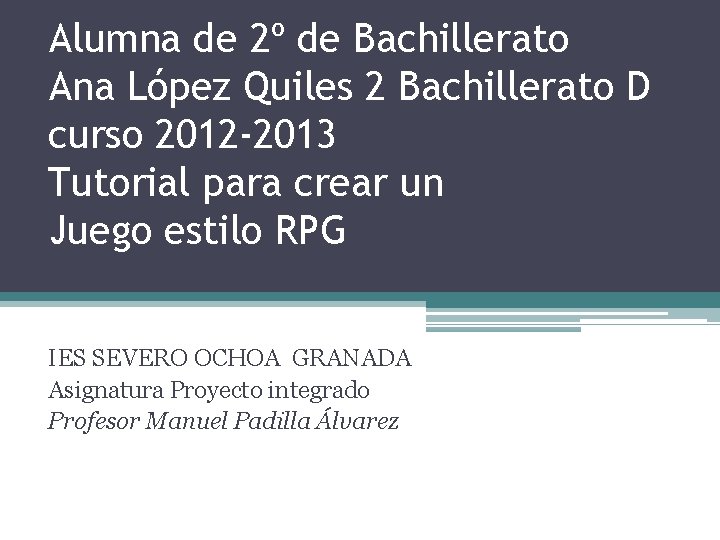 Alumna de 2º de Bachillerato Ana López Quiles 2 Bachillerato D curso 2012 -2013
