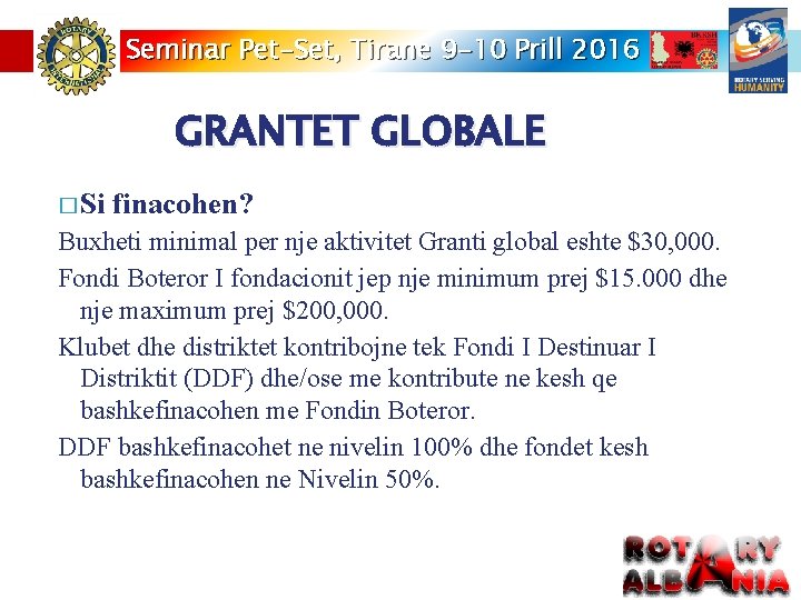 Seminar Pet-Set, Tirane 9 -10 Prill 2016 GRANTET GLOBALE � Si finacohen? Buxheti minimal