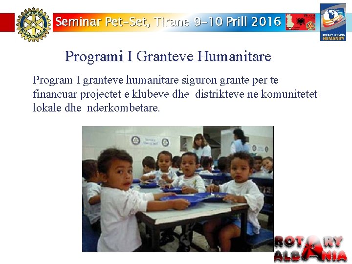 Seminar Pet-Set, Tirane 9 -10 Prill 2016 Programi I Granteve Humanitare Program I granteve