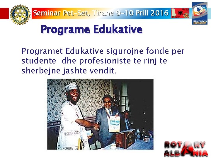 Seminar Pet-Set, Tirane 9 -10 Prill 2016 Programe Edukative Programet Edukative sigurojne fonde per