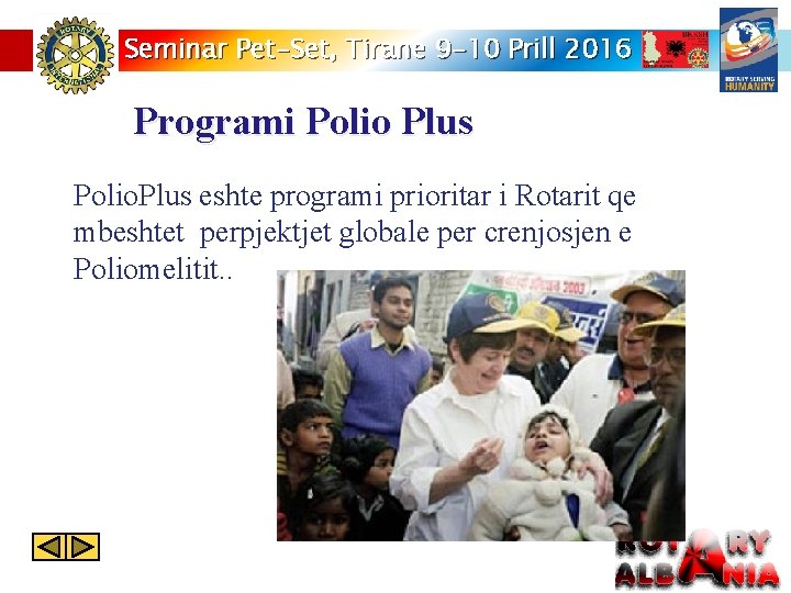 Seminar Pet-Set, Tirane 9 -10 Prill 2016 Programi Polio Plus Polio. Plus eshte programi