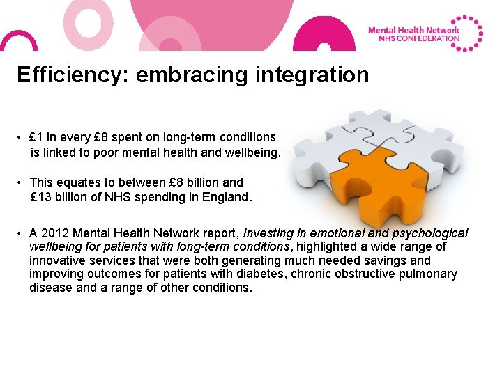 Efficiency: embracing integration • £ 1 in every £ 8 spent on long-term conditions