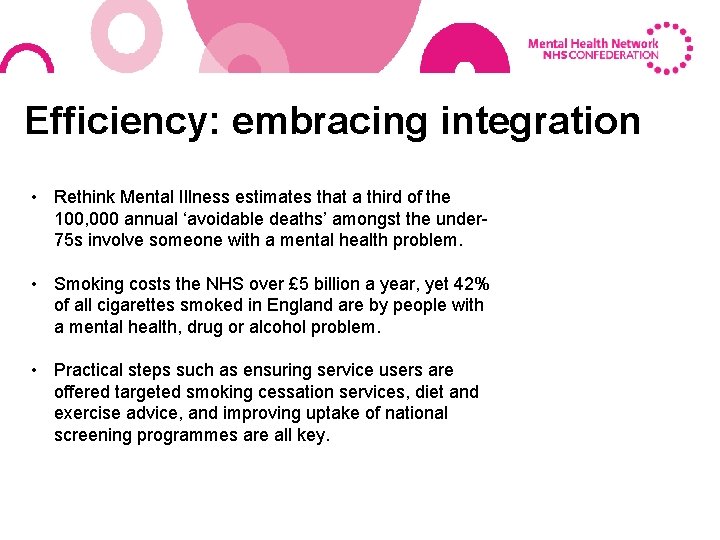 Efficiency: embracing integration • Rethink Mental Illness estimates that a third of the 100,