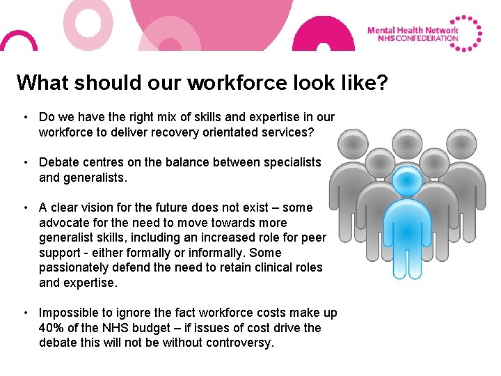 What should our workforce look like? • Do we have the right mix of