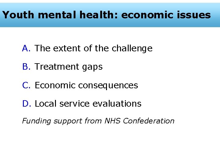 Youth mental health: economic issues A. The extent of the challenge B. Treatment gaps
