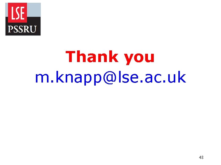 Thank you m. knapp@lse. ac. uk 48 