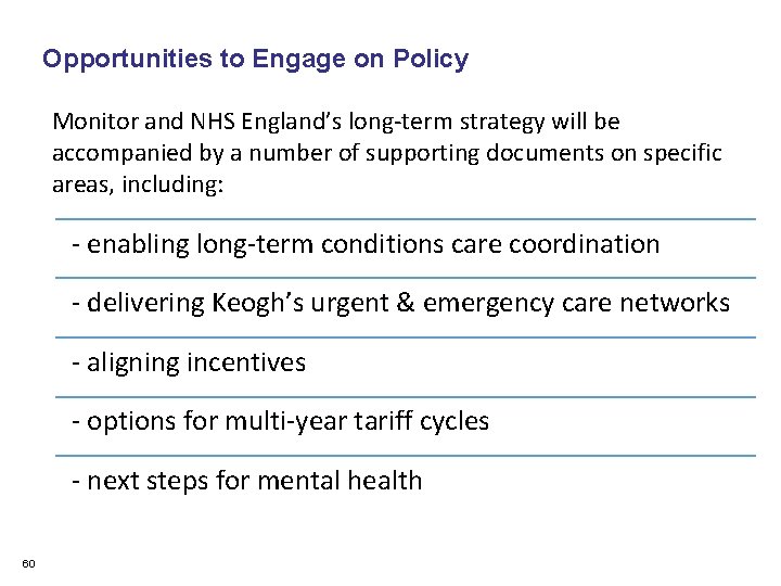 Opportunities to Engage on Policy Monitor and NHS England’s long-term strategy will be accompanied