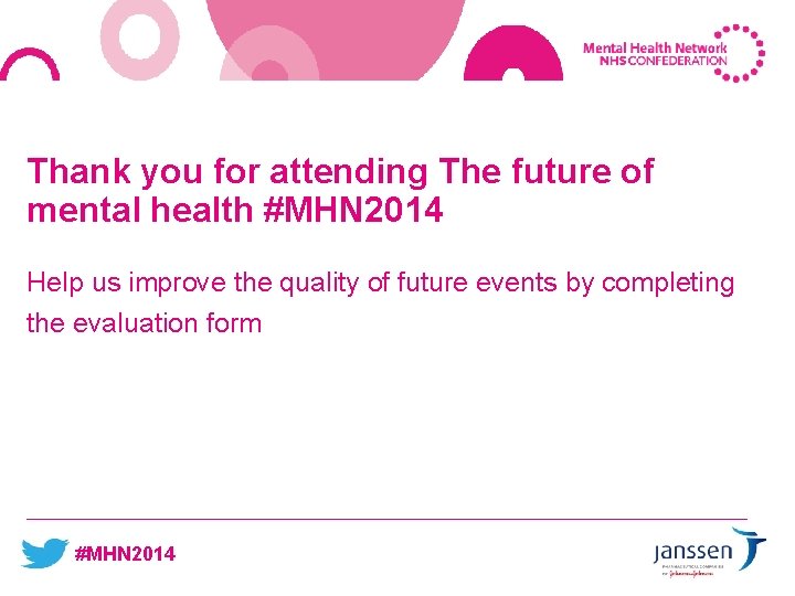 Thank you for attending The future of mental health #MHN 2014 Help us improve