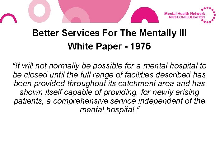 Better Services For The Mentally Ill White Paper - 1975 "It will not normally