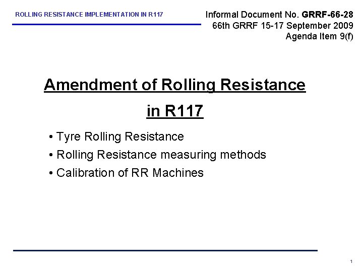 ROLLING RESISTANCE IMPLEMENTATION IN R 117 Informal Document No. GRRF-66 -28 66 th GRRF