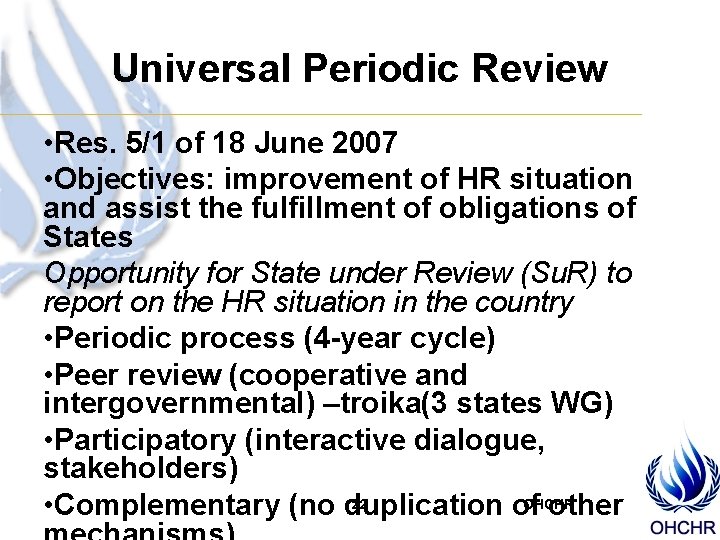 Universal Periodic Review • Res. 5/1 of 18 June 2007 • Objectives: improvement of