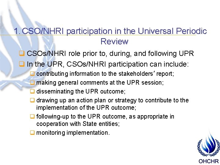 1. CSO/NHRI participation in the Universal Periodic Review CSOs/NHRI role prior to, during, and
