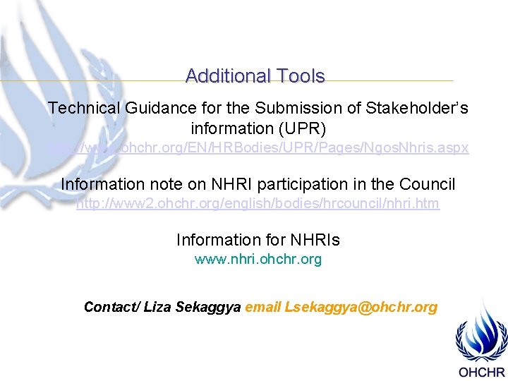 Additional Tools Technical Guidance for the Submission of Stakeholder’s information (UPR) http: //www. ohchr.