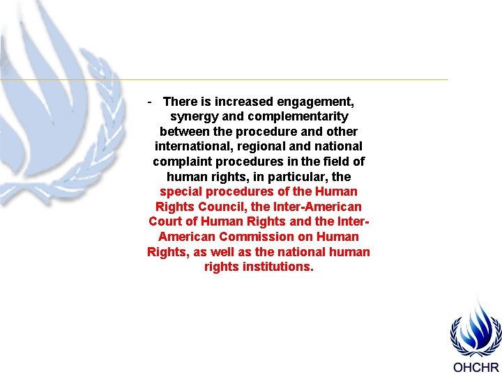 - There is increased engagement, synergy and complementarity between the procedure and other international,