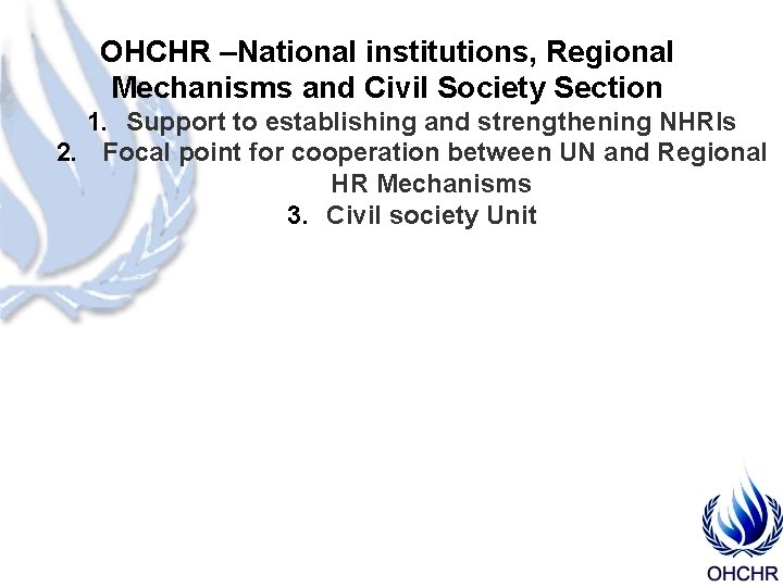 OHCHR –National institutions, Regional Mechanisms and Civil Society Section 1. Support to establishing and