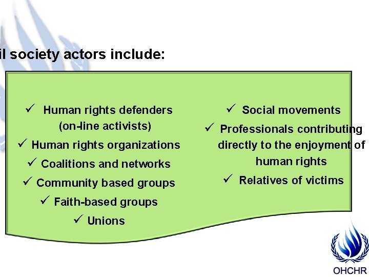 il society actors include: ü Human rights defenders (on-line activists) ü Human rights organizations