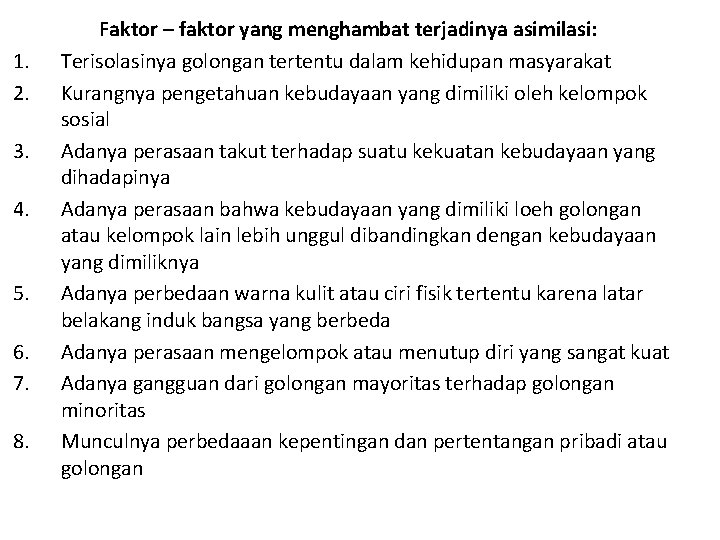 1. 2. 3. 4. 5. 6. 7. 8. Faktor – faktor yang menghambat terjadinya