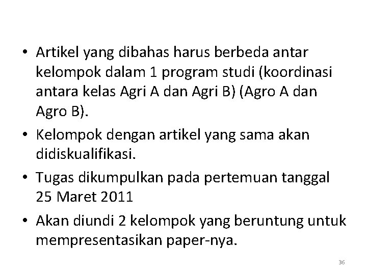  • Artikel yang dibahas harus berbeda antar kelompok dalam 1 program studi (koordinasi