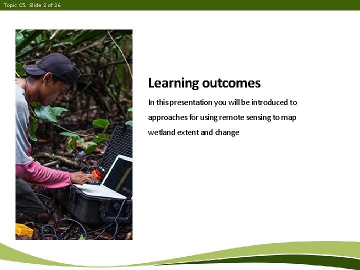 Topic C 5. Slide 2 of 26 Learning outcomes In this presentation you will
