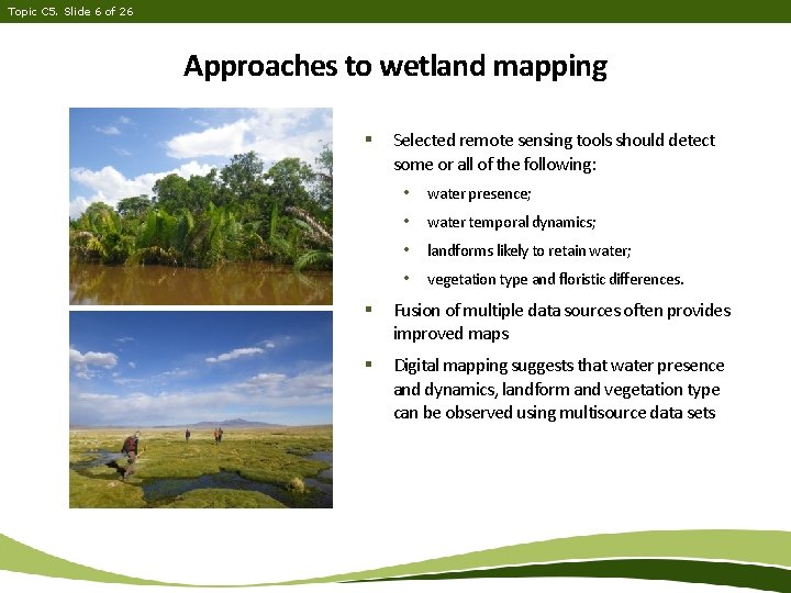 Topic C 5. Slide 6 of 26 Approaches to wetland mapping § Selected remote