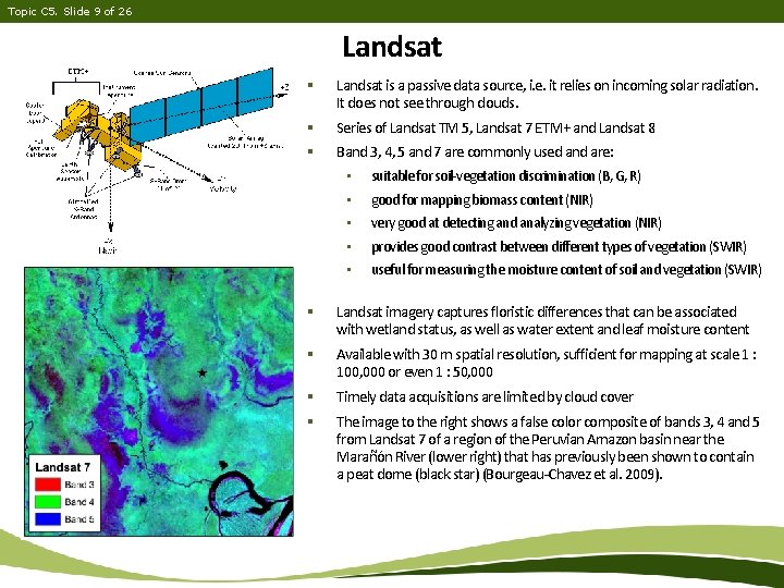 Topic C 5. Slide 9 of 26 Landsat § Landsat is a passive data