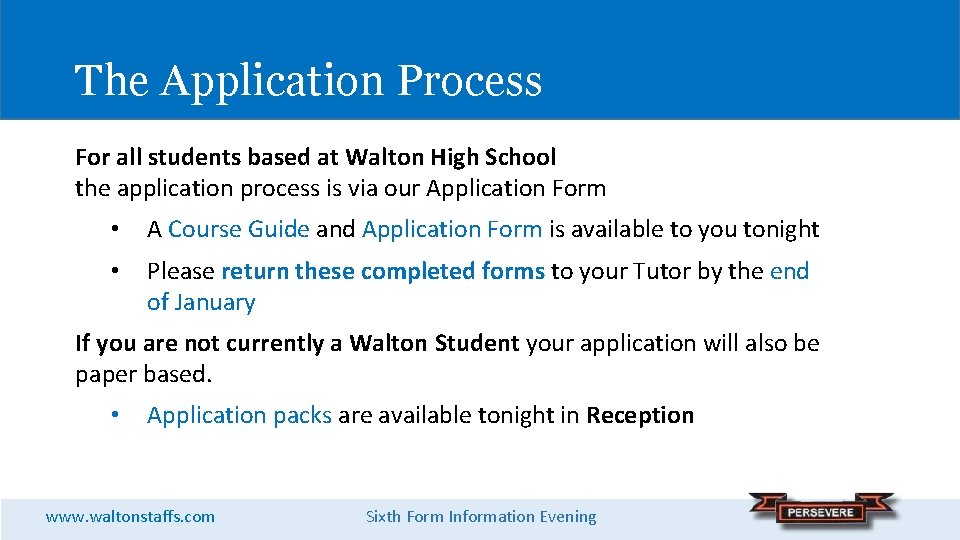The Application Process For all students based at Walton High School the application process