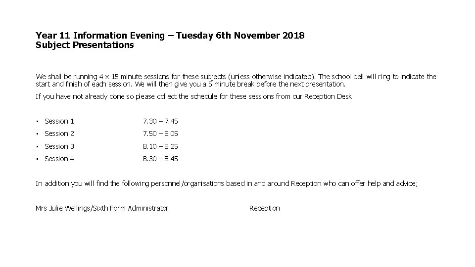 Year 11 Information Evening – Tuesday 6 th November 2018 Subject Presentations We shall
