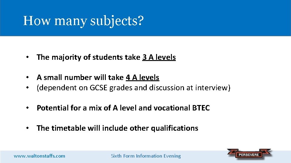 How many subjects? • The majority of students take 3 A levels • A