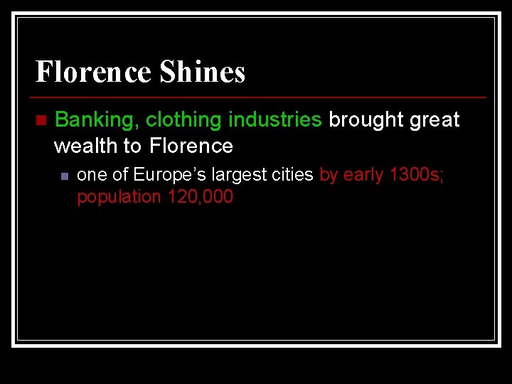 Florence Shines n Banking, clothing industries brought great wealth to Florence n one of