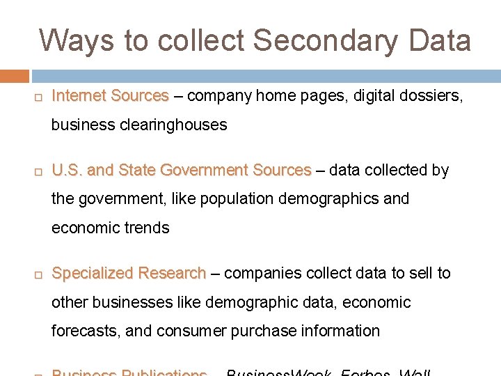 Ways to collect Secondary Data Internet Sources – company home pages, digital dossiers, business Ways to collect Secondary Data Internet Sources – company home pages, digital dossiers, business