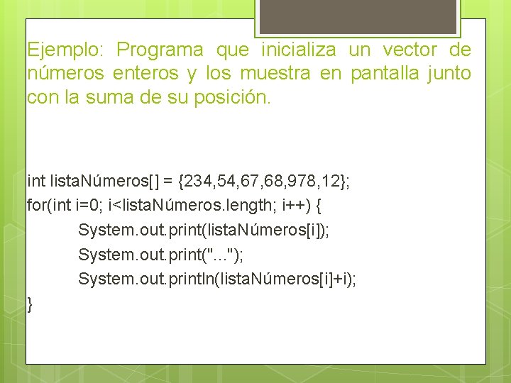 Ejemplo: Programa que inicializa un vector de números enteros y los muestra en pantalla