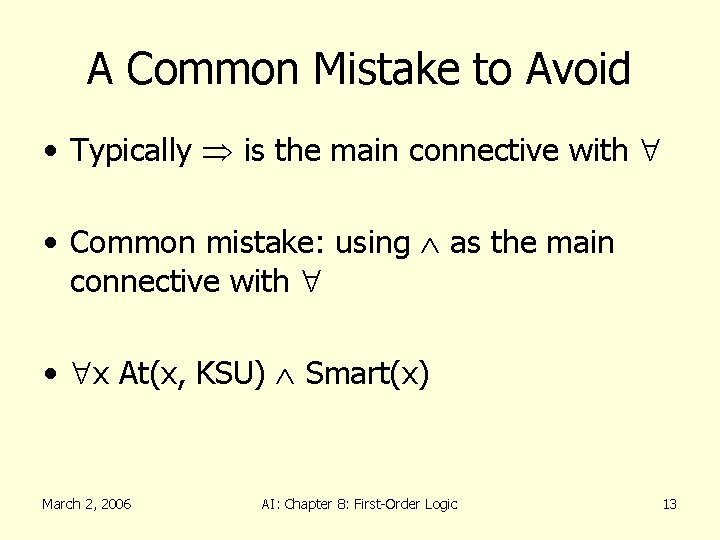 A Common Mistake to Avoid • Typically is the main connective with • Common