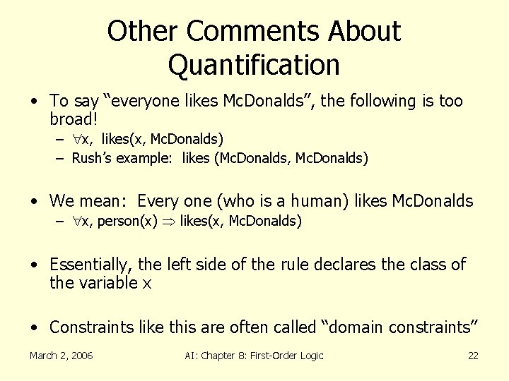 Other Comments About Quantification • To say “everyone likes Mc. Donalds”, the following is