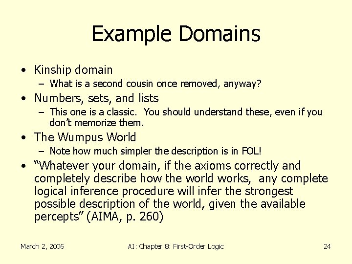 Example Domains • Kinship domain – What is a second cousin once removed, anyway?