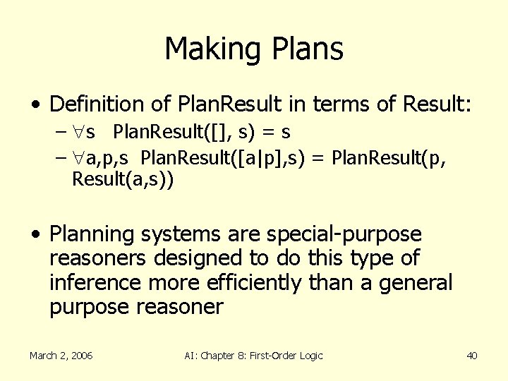 Making Plans • Definition of Plan. Result in terms of Result: – s Plan.