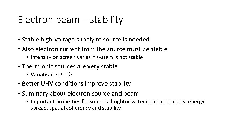 Electron beam – stability • Stable high-voltage supply to source is needed • Also