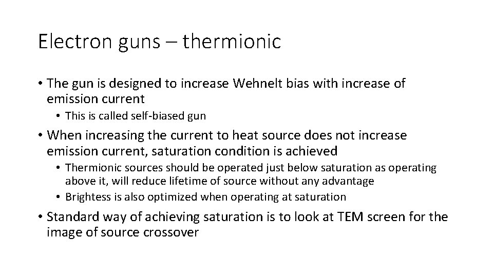 Electron guns – thermionic • The gun is designed to increase Wehnelt bias with