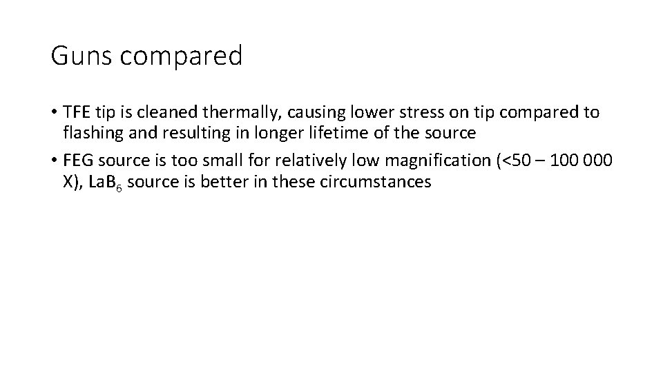 Guns compared • TFE tip is cleaned thermally, causing lower stress on tip compared