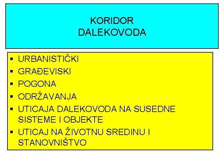 KORIDOR DALEKOVODA § § § URBANISTIČKI GRAĐEVISKI POGONA ODRŽAVANJA UTICAJA DALEKOVODA NA SUSEDNE SISTEME