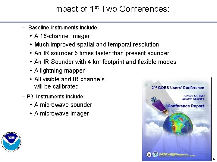 Impact of 1 st Two Conferences: – Baseline instruments include: • • • A