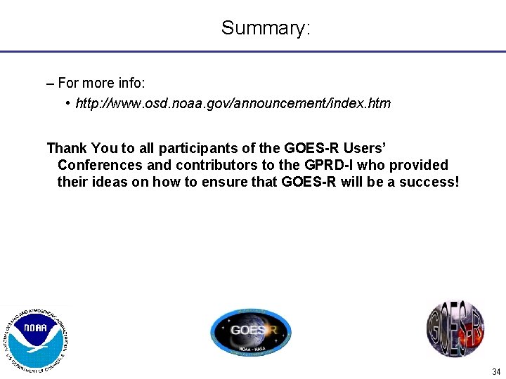 Summary: – For more info: • http: //www. osd. noaa. gov/announcement/index. htm Thank You