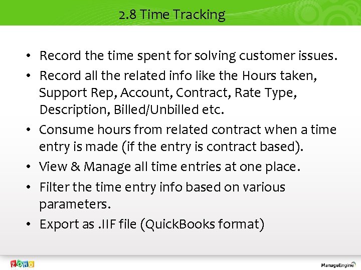 2. 8 Time Tracking • Record the time spent for solving customer issues. •