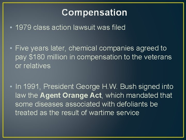 Compensation • 1979 class action lawsuit was filed • Five years later, chemical companies